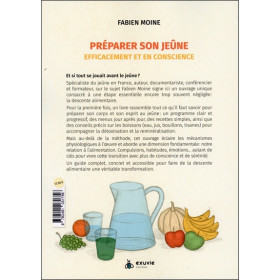 Préparer son jeûne efficacement et en conscience - Programme, recettes, détox, émotions