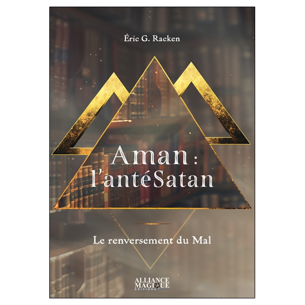 Aman : l'antéSatan - Le renversement du Mal