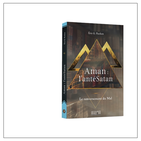 Aman : l'antéSatan - Le renversement du Mal