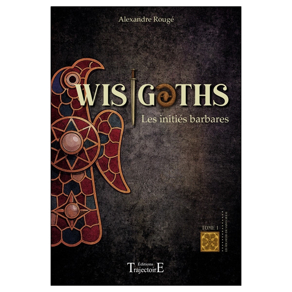 Wisigoths - Les initiés barbares Tome 1
