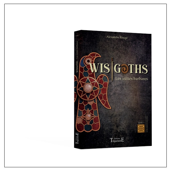 Wisigoths - Les initiés barbares Tome 1