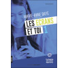 Les écrans et toi 1 - Psychoguide pour jeunes dégourdi-es