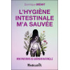 L'hygiène intestinale m'a sauvée - Mon parcours de guérison naturelle