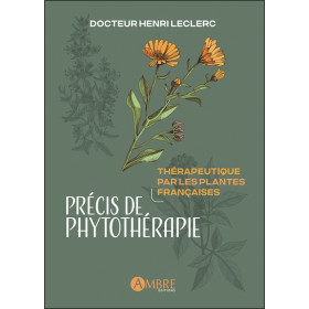Précis de phytothérapie - Thérapeutique par les plantes françaises