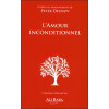 L'amour inconditionnel - D'après les enseignements de Peter Deunov