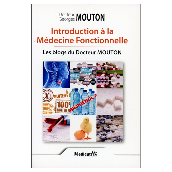 Introduction à la Médecine Fonctionnelle - Les blogs du Docteur Mouton