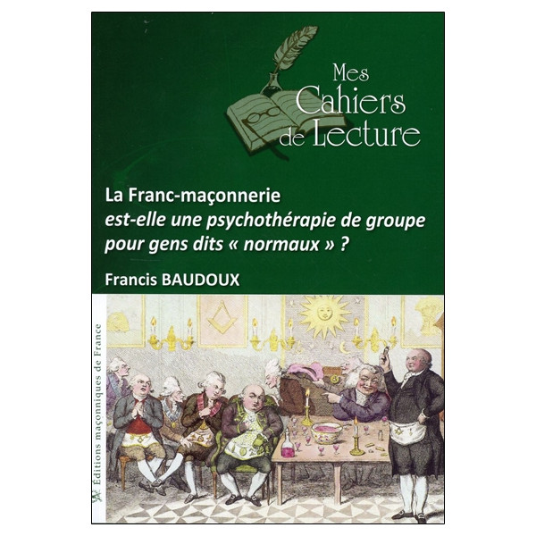 La Franc-maçonnerie est-elle une psychothérapie de groupe... ?