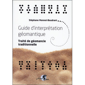 Guide d'interprétation géomantique - Traité de géomancie traditionnelle