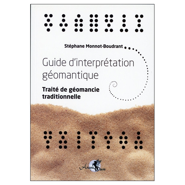 Guide d'interprétation géomantique - Traité de géomancie traditionnelle