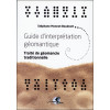 Guide d'interprétation géomantique - Traité de géomancie traditionnelle
