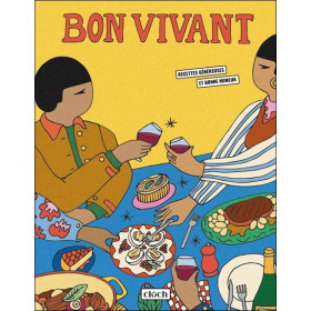 Bon vivant - Recettes généreuses et bonne humeur