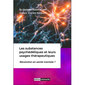 Les substances psychédéliques et leurs usages thérapeutiques - Révolution en santé mentale ?