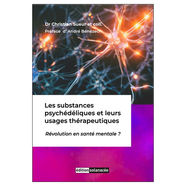 Les substances psychédéliques et leurs usages thérapeutiques - Révolution en santé mentale ?
