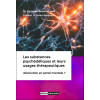 Les substances psychédéliques et leurs usages thérapeutiques - Révolution en santé mentale ?