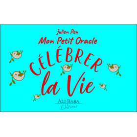 Célébrer la vie - Mon Petit Oracle