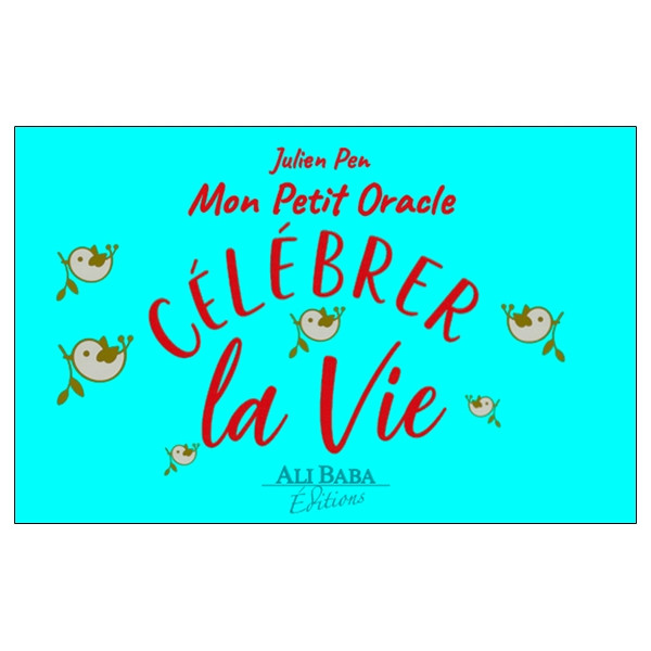 Célébrer la vie - Mon Petit Oracle