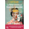 La Pleine conscience trauma-sensible - Pour une pratique de la Mindfulness en toute sécurité