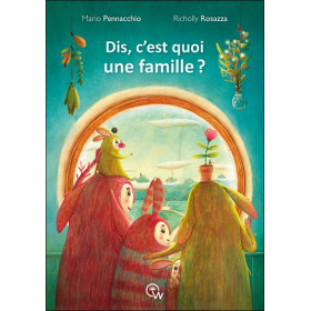Dis, c'est quoi une famille ?