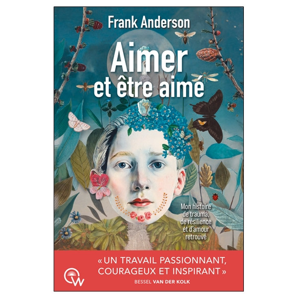 Aimer et être aimé - Mon histoire de trauma, de résilience et d'amour retrouvé