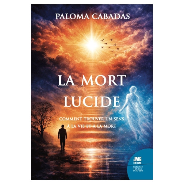 La mort lucide - Comment trouver un sens à la vie et à la mort
