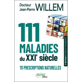 111 maladies du XXIe siècle - 111 prescriptions naturelles