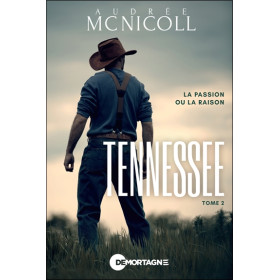 Tennessee Tome 2 - La passion ou la raison