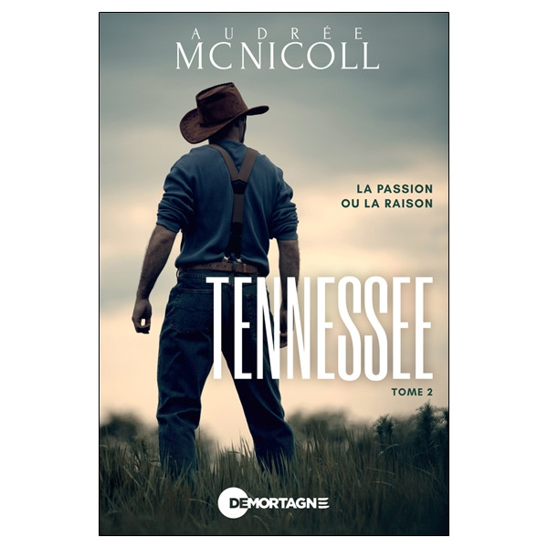 Tennessee Tome 2 - La passion ou la raison