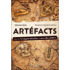Artéfacts - Atlas de 45 énigmes interdites et des merveilles oubliées