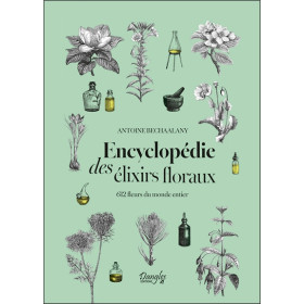 Encyclopédie des élixirs floraux - 612 fleurs du monde entier