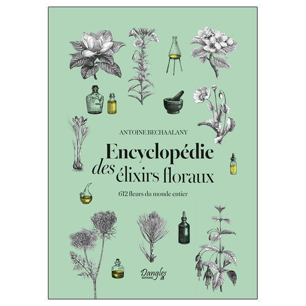 Encyclopédie des élixirs floraux - 612 fleurs du monde entier