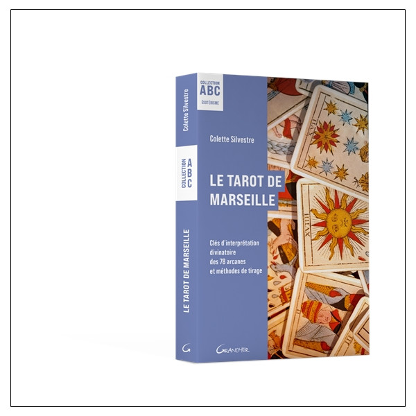 Le Tarot de Marseille - Clés d'interprétation divinatoire des 78 arcanes et méthodes de tirage - ABC