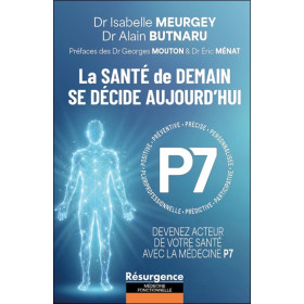 La santé de demain se décide aujourd'hui - Devenez acteur de votre santé avec la Médecine P7