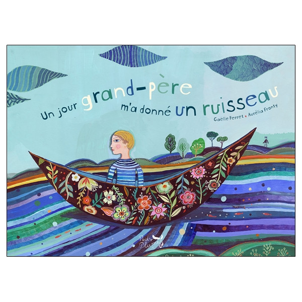 Un jour grand-père m'a donné un ruisseau