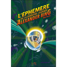 L'éphémère ou la dernière journée d'Alexander Bing