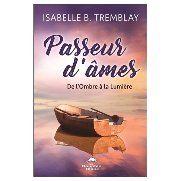 Passeur d'âmes - De l'Ombre à la Lumière