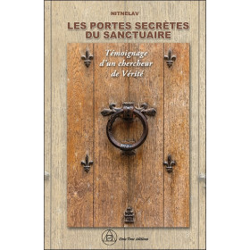 Les Portes secrètes du Sanctuaire - Témoignage d'un chercheur de Vérité