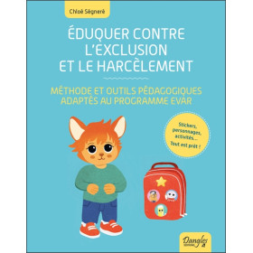Éduquer contre l'exclusion et le harcèlement  Méthode et outils pédagogiques adaptés au programme EVAR