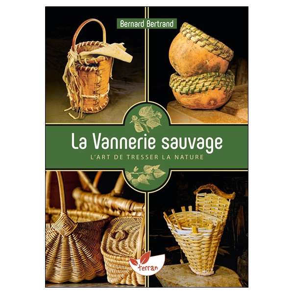 La Vannerie sauvage  Lart de tresser la nature