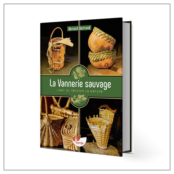 La Vannerie sauvage  Lart de tresser la nature