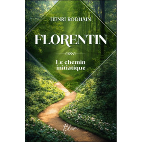 Florentin - Le chemin initiatique
