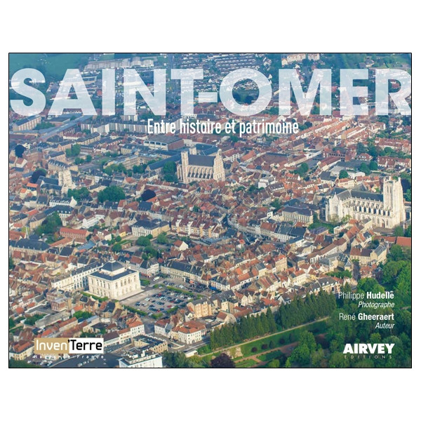 Saint-Omer - Entre histoire et patrimoine