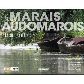 Le marais Audomarois - 13 siècles d'histoire
