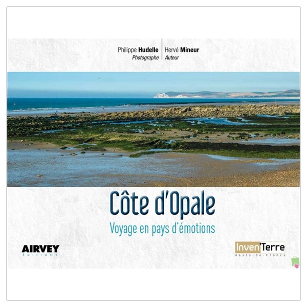 Côte d'Opale - Voyage en pays d'émotions