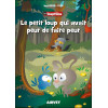 Le petit loup qui avait peur de faire peur