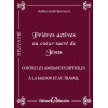 Prières actives au Coeur Sacré de Jésus - Contre les ambiances difficiles à la maison et au travail