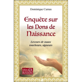 Enquête sur les Dons de Naissance - Leveurs de maux, toucheurs, signeurs