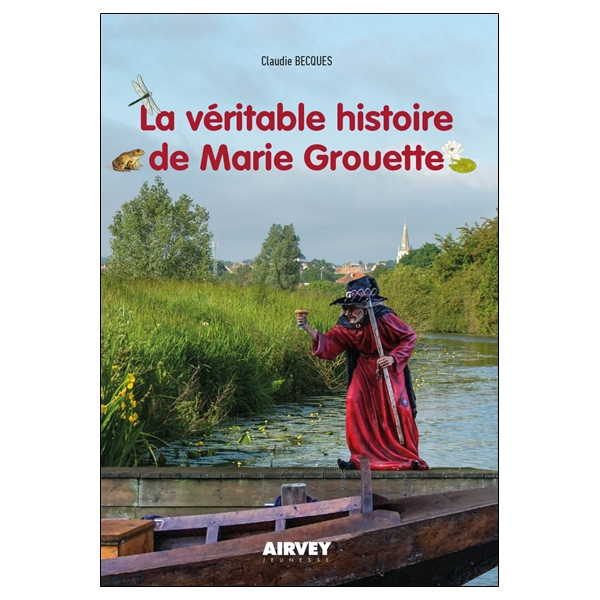 La véritable histoire de Marie Grouette