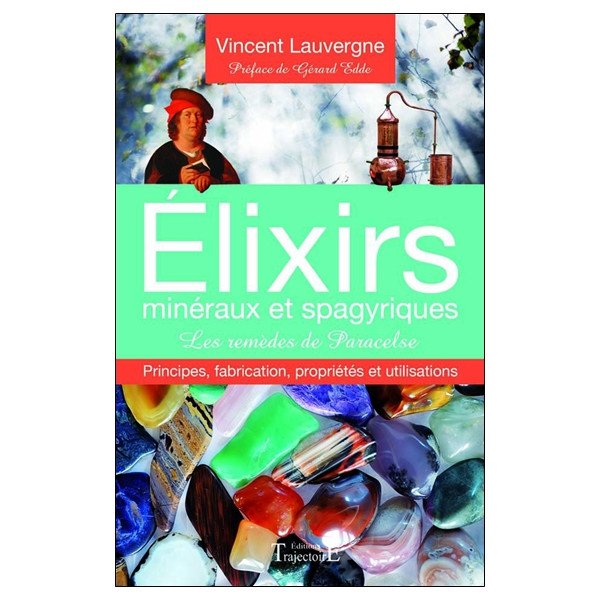 Elixirs minéraux et spagyriques - Les remèdes de Paracelse