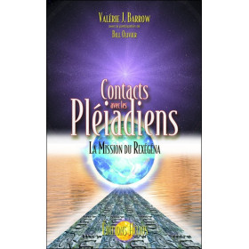 Contacts avec les Pléiadiens - La mission du Rexégéna