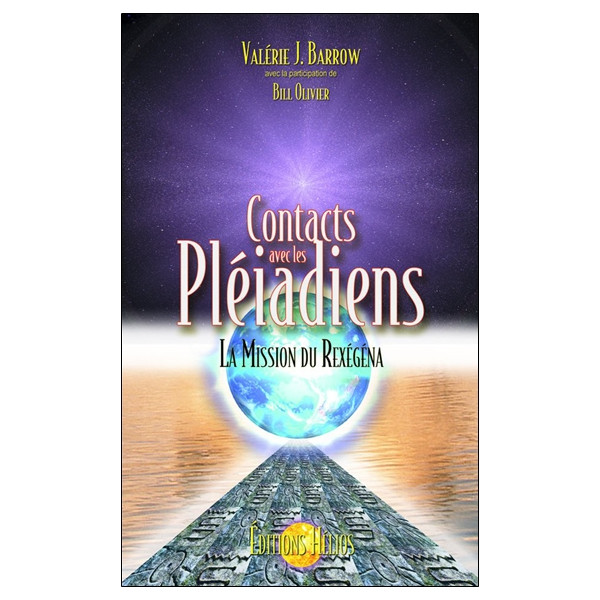 Contacts avec les Pléiadiens - La mission du Rexégéna